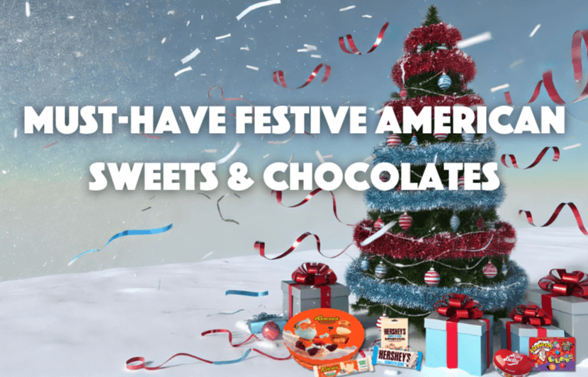 Must-Have Festive American Sweets and Chocolates